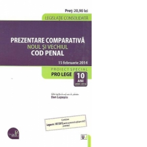 Prezentare comparativa Noul si vechiul Cod penal - 15 februarie 2014