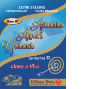 Auxiliar de Aritmetica, Algebra si Geometrie pentru clasa a VI-a semestrul II, editie 2014