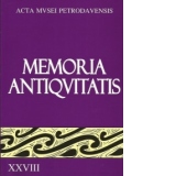Memoria Antiqvitatis. Acta Musei Petrodavensis – revista Muzeului de Istorie si Arheologie Piatra-Neamt XXVIII