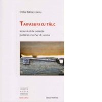 Taifasuri cu talc - Interviuri de colectie publicate in ziarul Lumina