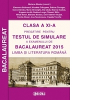 Clasa a XI-a - Pregatire pentru TESTUL DE SIMULARE a examenului de Bacalaureat 2015 - Limba si Literatura Romana (cod 1116)