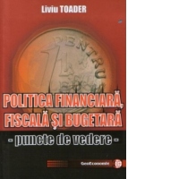 Politica financiara, fiscala si bugetara - puncte de vedere -