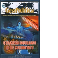 GeoPolitica - Revista de Geografie Politica, GeoPolitica si GeoStrategie : Anul XI nr.51 (2/2013) STRATEGII NUCLEARE SI DE SECURITATE