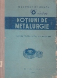 Notiuni de metalurgie - Manual pentru scoli de calificare
