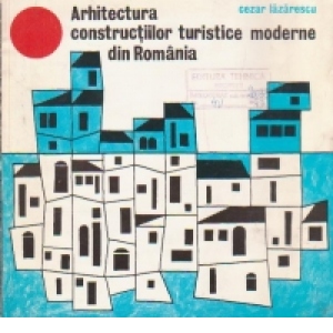 Arhitectura constructiiloor turistice moderne din Romania
