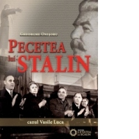 Pecetea lui Stalin. Cazul Vasile Luca