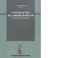 Contractul de credit bancar - Principiile, legea, uzantele