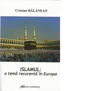 Islamismul, o tema recurenta in Europa