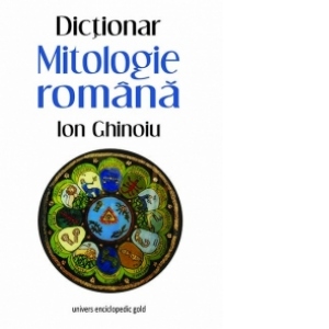 Mitologie romana. Dictionar