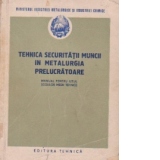Tehnica securitatii muncii in metalurgia prelucratoare - Manual pentru uzul scolilor medii tehnice