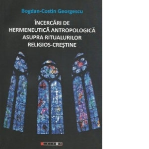 Incercari de hermeneutica antropologica asupra ritualurilor religios- crestine