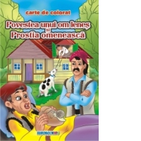 Povestea unui om lenes si Prostia omeneasca - Carte de colorat (format B5)