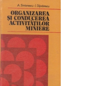 Organizarea si conducerea activitatilor miniere