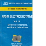 Masini electrice rotative Volumul al III-lea, Metode de incercare, verificare, determinare. Colectie de standarde