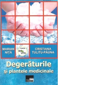 Degeraturile si plantele medicinale