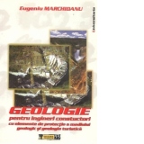 Geologie pentru ingineri constructori cu elemente de protectie a mediului geologic si geologie turistica