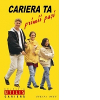 Cariera ta - Primii pasi