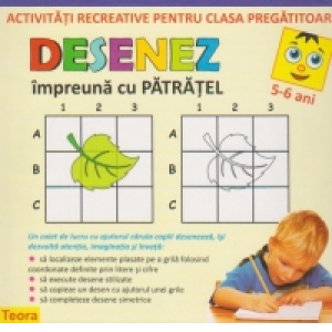 DESENEZ impreuna cu PATRATEL. Activitati recreative pentru clasa pregatitoare ( 5-6 ani )