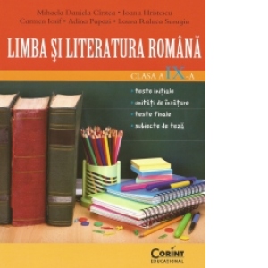 Limba si literatura romana clasa a IX-a. Teste initiale, unitati de invatare, teste finale, subiecte de teza