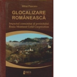 Globalizare romaneasca. Impactul comunitar al proiectului Rosia Montana Gold Corporation