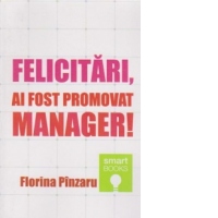 Felicitari! Ai fost promovat manager!