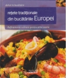 Retete traditionale din bucatariile Europei. Rafinamente culinare pentru orice ocazie
