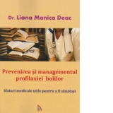 Prevenirea si managementul profilaxiei bolilor. Sfaturi medicale utile pentru a fi sanatosi
