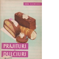 Prajituri si dulciuri