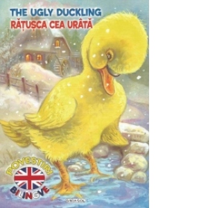 Povesti bilingve, limba engleza - Ratusca cea urata (The Ugly Duck)