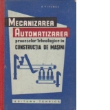 Mecanizarea si automatizarea proceselor tehnologice in constructia de masini (traducere din limba rusa)