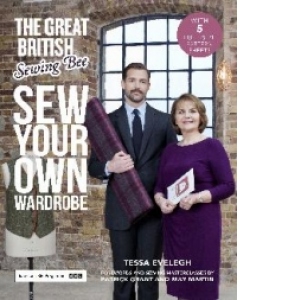 The Great British Sewing Bee. Sew Your Own Wardrobe
