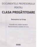 Documentele profesorului pentru clasa pregatitoare. Semestrul al II-lea