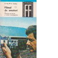 Filmul de amatori, Volumul I+II, Elemente de tehnica si cultura cinematografica