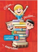 Citim... ne jucam... exersam! Caiet de lectura si aplicatii pentru clasa I