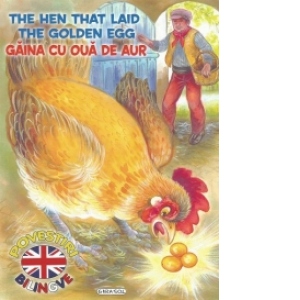 Povesti bilingve, limba engleza - Gaina cu oua de aur (The Hen That Laid The Golden Egg)