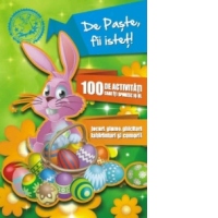 De Paste, fii istet! 100 de activitati care iti sporesc IQ-ul. Jocuri, glume, ghicitori, labirinturi si comori