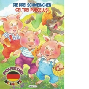 Povesti bilingve, limba germana - Cei trei purcelusi (Die Drei Schweinchen)