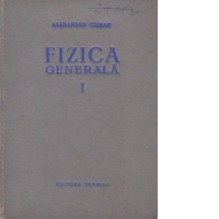 Fizica generala, Volumul I