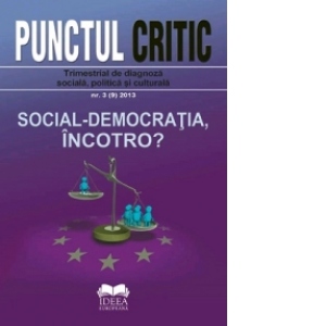 Revista Punctul critic nr. 03 (9)/ 2013. Trimestrial de diagnoza sociala, politica si culturala