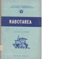 Rabotarea, Volumul I, Manual pentru scoli profesionale