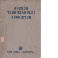 Agenda tehnicianului aschietor