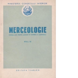 Merceologie - Manual unic pentru scolile de comert si cooperatie, Anul III