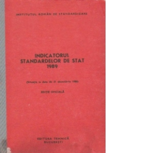 Indicatorul standardelor de stat 1989 (Situatia la data de 31 decembrie 1988) Editie Oficiala