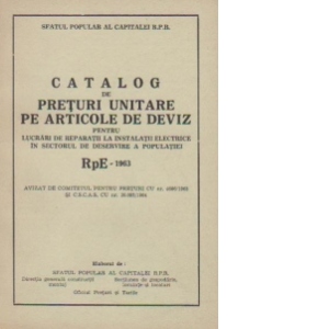 Catalog de preturi unitare pe articole de deviz pentru lucrari de reparatii la instalatii electrice in sectorul de deservire a populatiei RpE - 1963