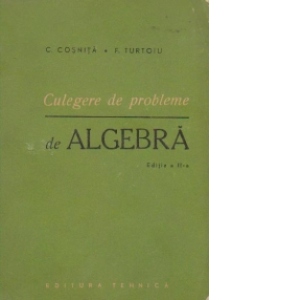 Culegere de probleme de algebra, editia a II-a