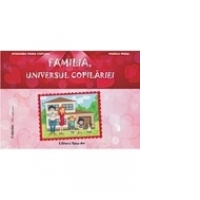 Familia, universul copilariei - mapa educativa
