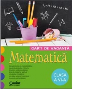 CAIET DE VACANTA. MATEMATICA CLASA A VI-A