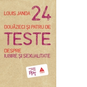 Douazeci si patru de teste despre iubire si sexualitate