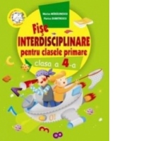 Fise interdisciplinare pentru clasele primare, clasa a IV-a