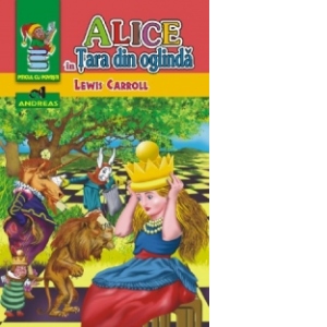 Alice in Tara din oglinda (editie integrala, neprescurtata)